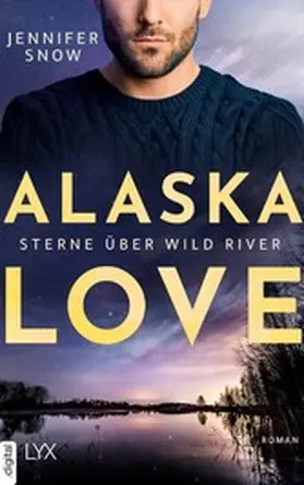 Snow |  Alaska Love - Sterne über Wild River | eBook | Sack Fachmedien