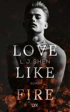 Shen |  Love Like Fire | Buch |  Sack Fachmedien