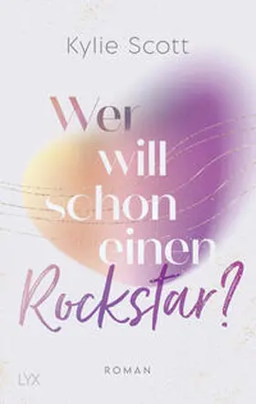 Scott | Wer will schon einen Rockstar? | Buch | 978-3-7363-1789-5 | sack.de