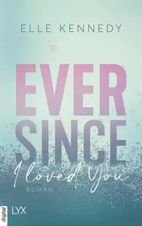 Kennedy |  Ever Since I Loved You | eBook | Sack Fachmedien