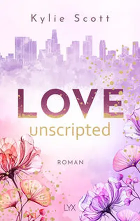 Scott |  Love Unscripted | Buch |  Sack Fachmedien