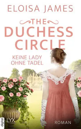 James |  The Duchess Circle - Keine Lady ohne Tadel | eBook | Sack Fachmedien