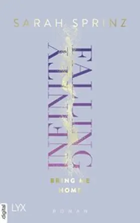 Sprinz |  Infinity Falling - Bring Me Home | eBook | Sack Fachmedien