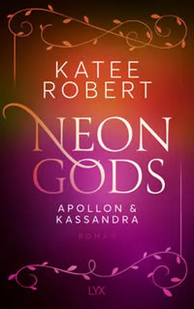 Robert |  Neon Gods - Apollon & Kassandra | Buch |  Sack Fachmedien