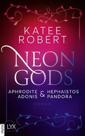 Robert | Neon Gods - Aphrodite & Hephaistos & Adonis & Pandora | E-Book | www2.sack.de