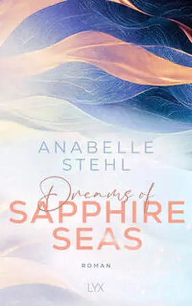 Stehl |  Dreams of Sapphire Seas | Buch |  Sack Fachmedien