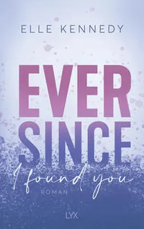 Kennedy |  Ever Since I Found You | Buch |  Sack Fachmedien
