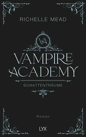 Mead |  Vampire Academy - Schattenträume | Buch |  Sack Fachmedien