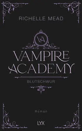Mead | Vampire Academy - Blutschwur | Buch | 978-3-7363-2253-0 | www2.sack.de