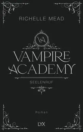 Mead |  Vampire Academy - Seelenruf | Buch |  Sack Fachmedien