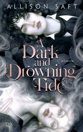 Saft | A Dark and Drowning Tide | Buch | 978-3-7363-2364-3 | www2.sack.de