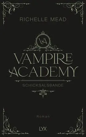 Mead |  Vampire Academy - Schicksalsbande | Buch |  Sack Fachmedien