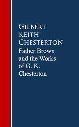 Chesterton |  Father Brown: The Works G. K. Chesterton | eBook | Sack Fachmedien