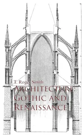 Smith |  Architecture: Gothic and Renaissance | eBook | Sack Fachmedien