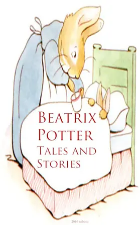 Potter |  Beatrix Potter: Tales and Stories | eBook | Sack Fachmedien