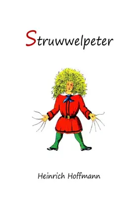 Hoffmann |  Struwwelpeter: Merry Stories and Funny Pictures | eBook | Sack Fachmedien