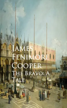 Fenimore Cooper |  The Bravo: A Tale | eBook | Sack Fachmedien