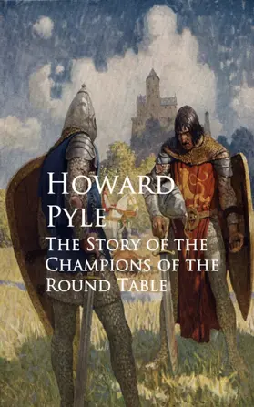 Pyle |  The Story of the Champions of the Round Table | eBook | Sack Fachmedien