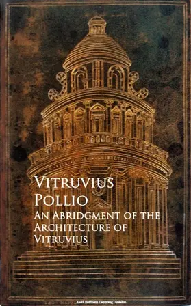 Pollio |  An Abridgment of the Architecture of Vitruvius | eBook | Sack Fachmedien