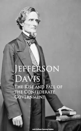 Davis |  The Rise and Fall of the Confederate Government | eBook | Sack Fachmedien