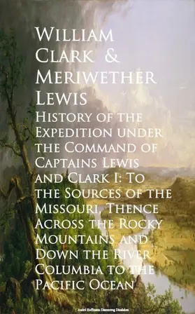 Clark / Lewis |  History of the Expedition under the Command of Cape Pacific Ocean | eBook | Sack Fachmedien