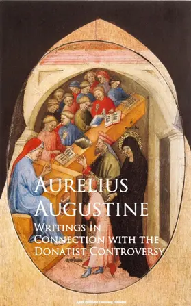 Augustine |  Writings in Connection with the Donatist Controversy | eBook | Sack Fachmedien
