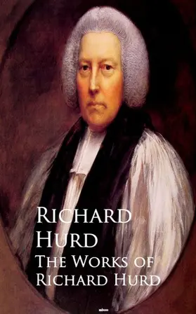 Hurd |  The Works of Richard Hurd | eBook | Sack Fachmedien