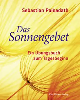 Painadath |  Das Sonnengebet | Buch |  Sack Fachmedien