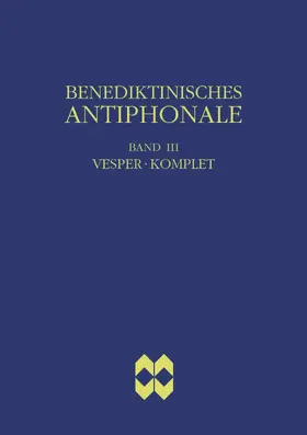 Erbacher / Hofer / Joppich |  Benediktinisches Antiphonale, Band III - Vesper, Komplet | eBook | Sack Fachmedien