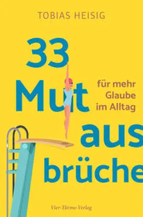 Heisig |  33 Mutausbrüche für mehr Glaube im Alltag | Buch |  Sack Fachmedien