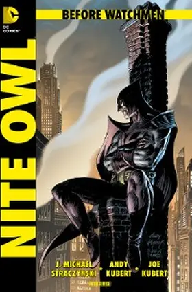 Straczynski |  Before Watchmen, Band 4: Nite Owl | eBook | Sack Fachmedien