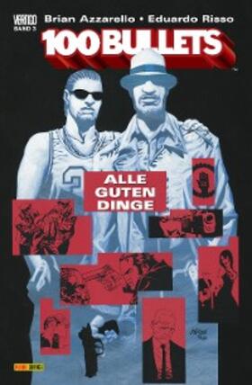Azzarello |  100 Bullets, Band 3 - Alle guten Dinge | eBook | Sack Fachmedien