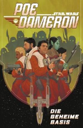 Soule |  Star Wars  - Poe Dameron III - Die geheime Basis | eBook | Sack Fachmedien