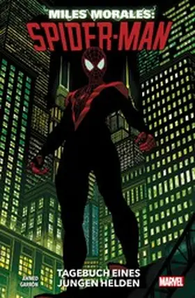 Ahmed |  Miles Morales: Spider-Man 1 - Tagebuch eines jungen Helden | eBook | Sack Fachmedien