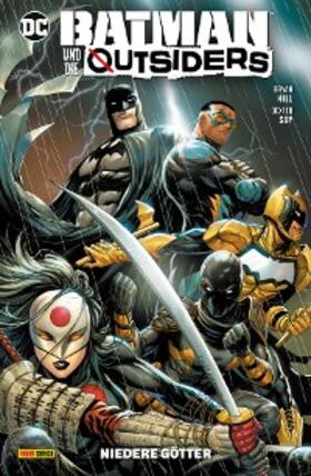 Hill |  Batman und die Outsiders, Band 1 - Niedere Götter | eBook | Sack Fachmedien