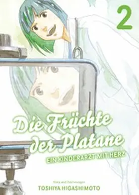 Higashimoto |  Die Früchte der Platane, Band 2 - Ein Kinderarzt mit Herz | eBook | Sack Fachmedien