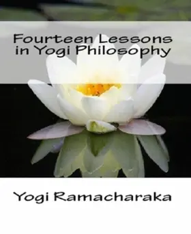 Ramacharaka |  Fourteen Lessons in Yogi Philosophy and Oriental Occultism | eBook | Sack Fachmedien