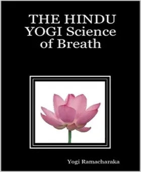 Ramacharaka |  The Hindu Yogi Science of Breath | eBook | Sack Fachmedien