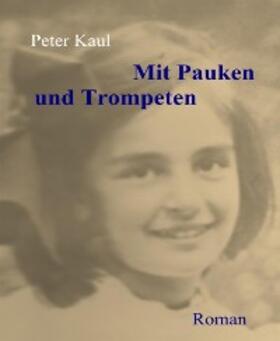 Kaul |  Mit Pauken und Trompeten | eBook | Sack Fachmedien