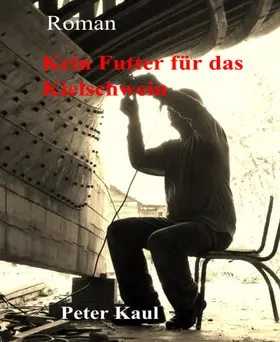 Kaul |  Kein Futter für das Kielschwein | eBook | Sack Fachmedien