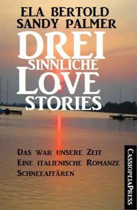 Bertold / Palmer |  Drei sinnliche Love Stories | eBook | Sack Fachmedien