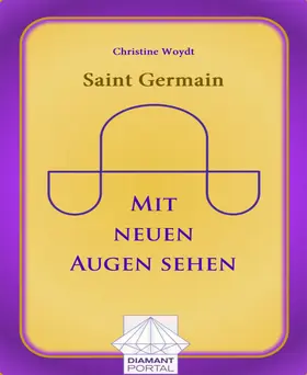 Woydt |  Saint Germain: Mit neuen Augen sehen | eBook | Sack Fachmedien