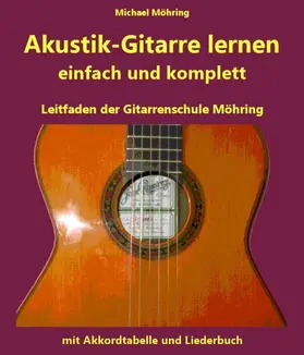 Möhring |  Akustik-Gitarre lernen - komplett und einfach | eBook | Sack Fachmedien