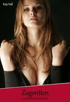 Hall |  Zugeritten - Erotische Geschichten | eBook | Sack Fachmedien