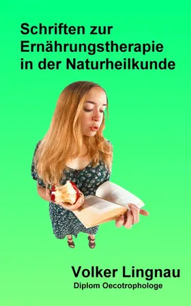 Lingnau |  Schriften zur Ernährungstherapie in der Naturheilkunde | eBook | Sack Fachmedien