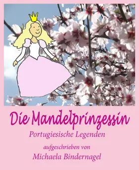 Bindernagel |  Die Mandelprinzessin oder der Schnee der Algarve | eBook | Sack Fachmedien