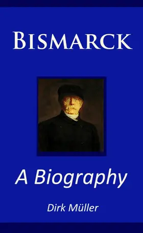 Müller |  Bismarck - A Biography | eBook | Sack Fachmedien