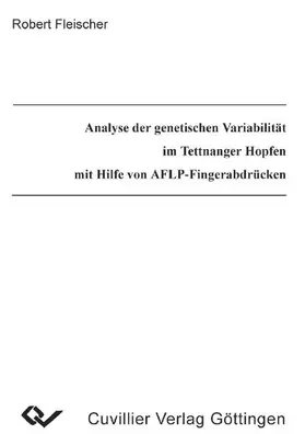 Fleischer |  Analyse der genetischen Variabilität im Tettnanger Hopfen mit Hilfe von AFLP-Fingerabdrücken | eBook | Sack Fachmedien