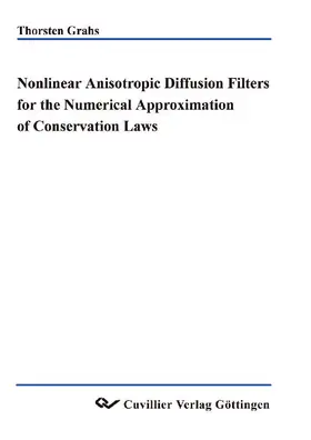 Grahs |  Nonlinear anisotropic diffusion filters for the numerical approximation of conservation laws | eBook | Sack Fachmedien