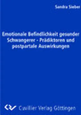 Sieber |  Emotionale Befindlichkeit gesunder Schwangerer - Prädiktoren und postpartale Auswirkungen | eBook | Sack Fachmedien